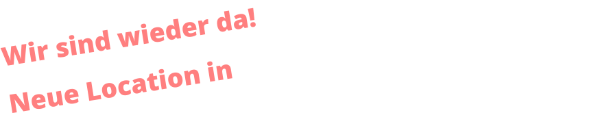 Wir sind wieder da! Neue Location in Hamburg Langenhorn-Nord.